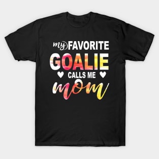 My Favorite Goalie Calls Me Mom T-Shirt